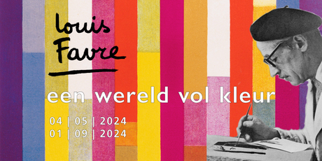 Exhibition Stadsmuseum Woerden: Louis Favre - A world full of color